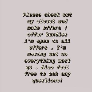 Most items in my closet are $5 . I’m willing to work with all offers !